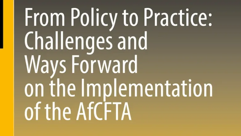 From Policy to Practice: Challenges and Ways Forward on the Implementation of the AfCFTA