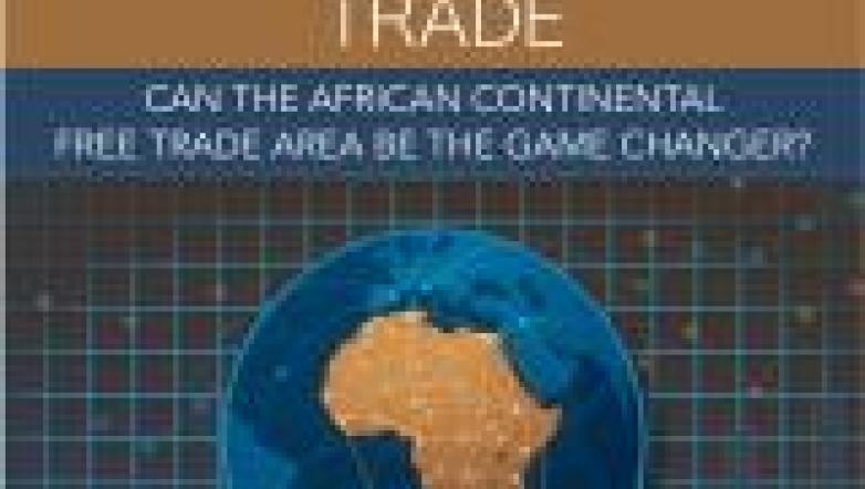 Increasing intra-African trade: Can the African Continental Free Trade Area be the game changer?